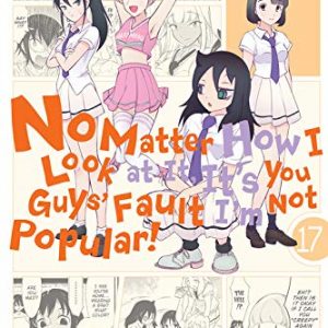 No Matter How I Look at It, It's You Guys' Fault I'm Not Popular!
