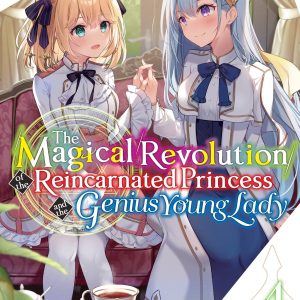 The Magical Revolution of the Reincarnated Princess and the