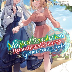 the magical revolution of the reincarnated princess and the genius young lady vol 5 novel
