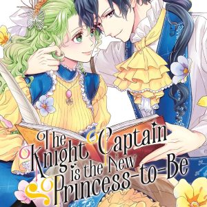 The Knight Captain is the New Princess to Be Vol. 3