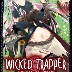 Wicked Trapper Hunter of Heroes Vol. 4