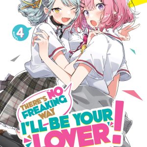 Theres No Freaking Way Ill be Your Lover Unless… Light Novel Vol. 4